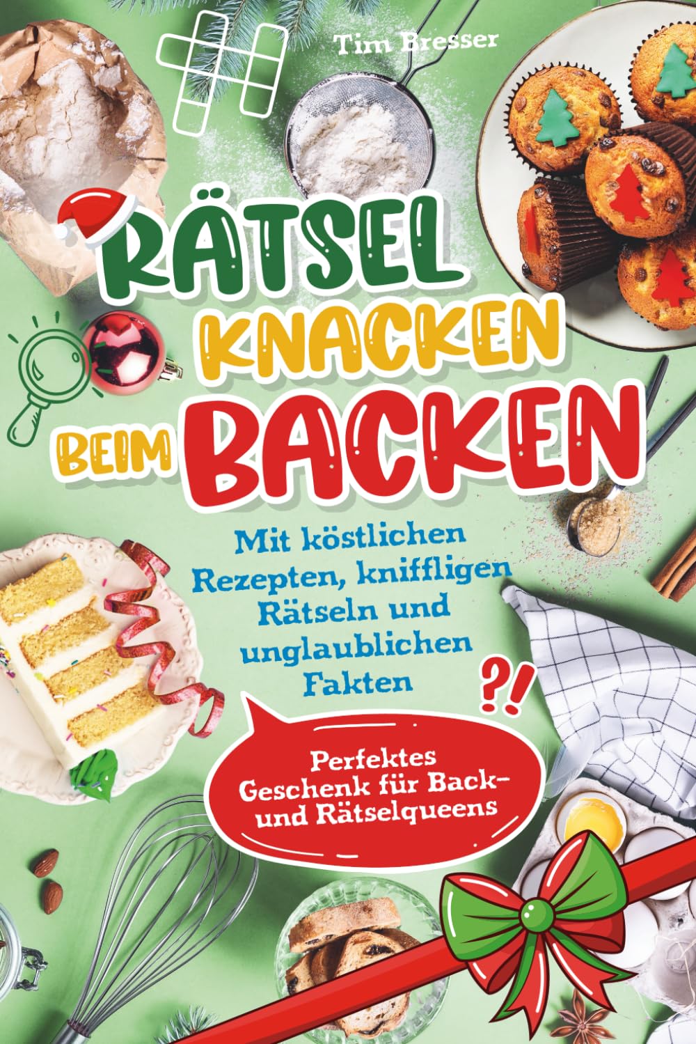 Rätsel knacken beim Backen – Mit köstlichen Rezepten, kniffligen Rätseln und unglaublichen Fakten – Das perfekte Geschenk für Back- und Rätselqueens Humour & Satire