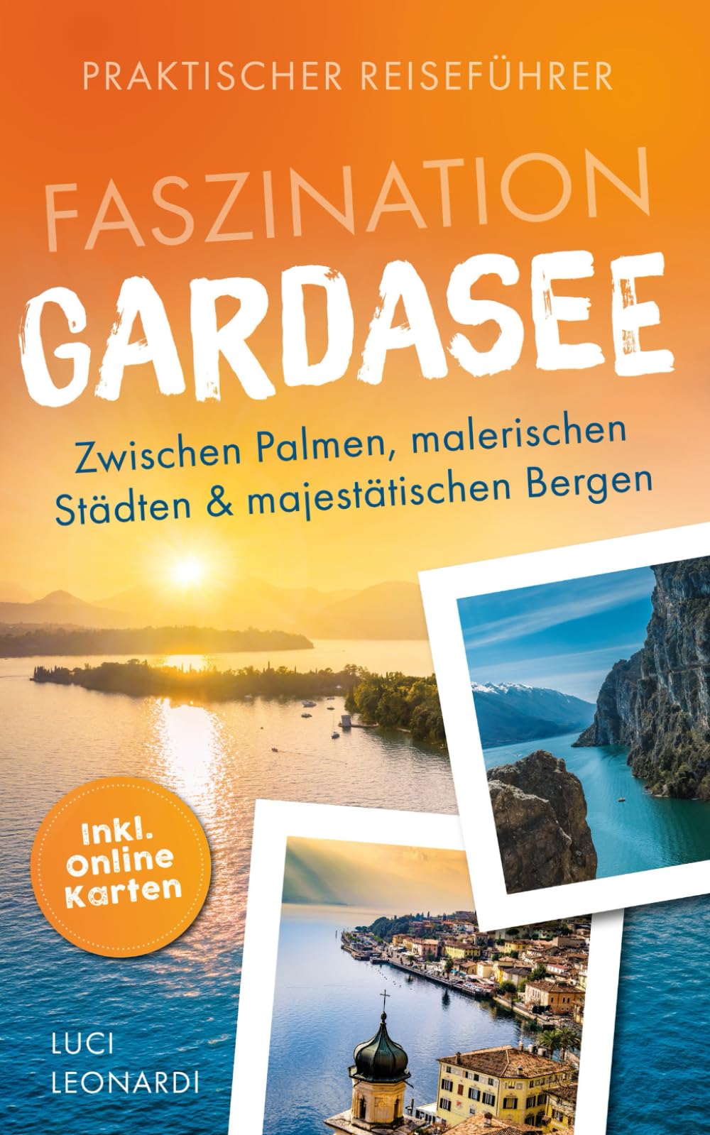 Faszination Gardasee: Praktischer Reiseführer zwischen Palmen, malerischen Städten und majestätischen Bergen - Sinnliche Erlebnisse mit Wein und Wunder für Abenteurer und Genießer | inkl. Online Karte Leisure, Home & Garden