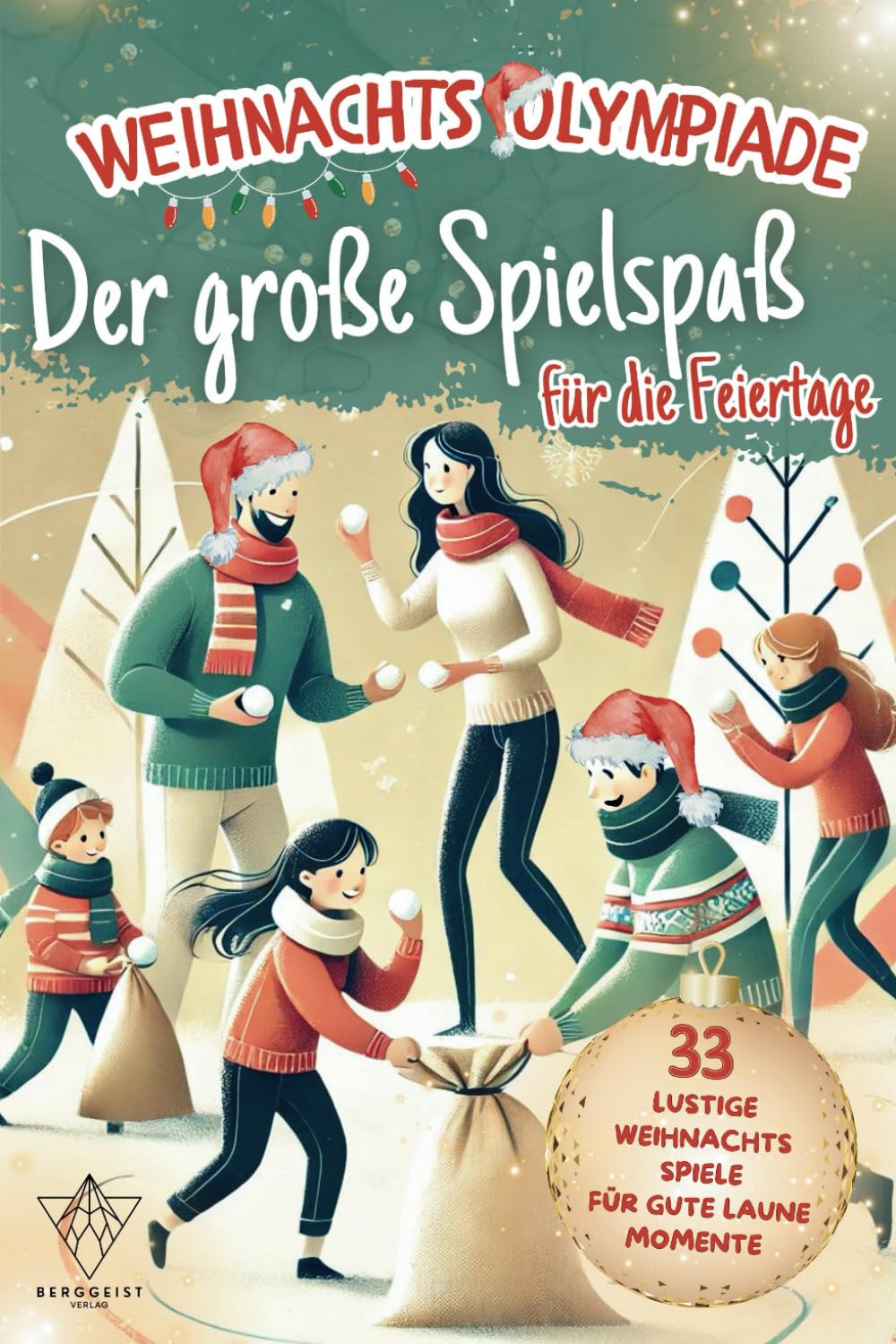 Weihnachts Olympiade – Der große Spielspaß für die Feiertage: 33 lustige Weihnachtsspiele für Gute Laune Momente mit Familie & Freunden Lifestyle
