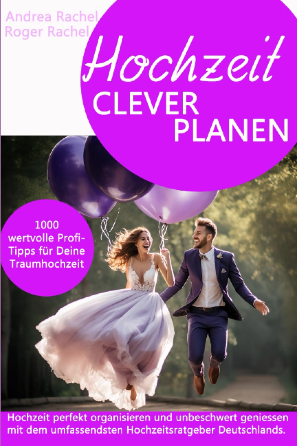 Hochzeit clever planen: 1000 wertvolle Profi-Tipps für Deine Traumhochzeit Learning & Reference