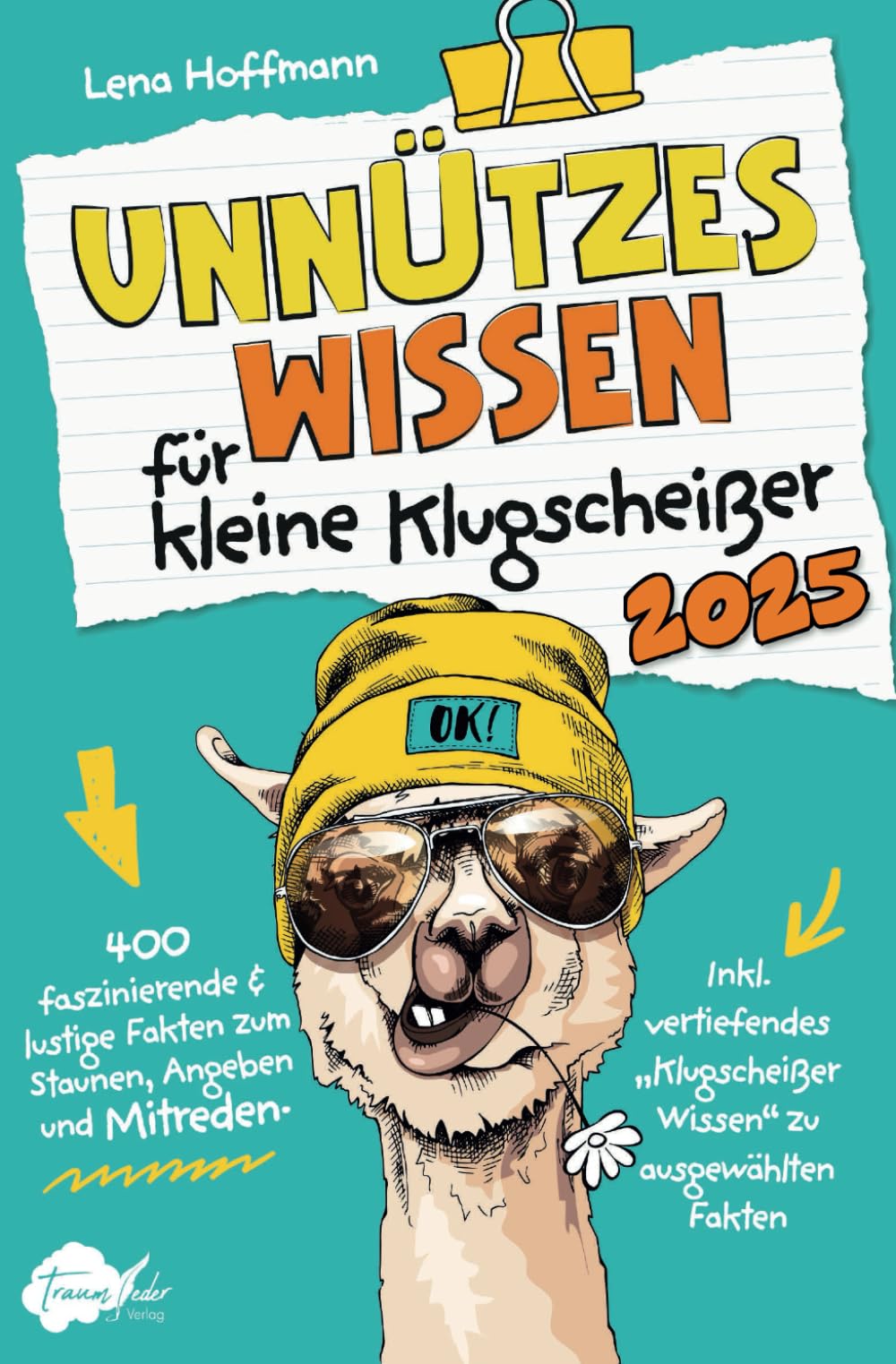 Unnützes Wissen für kleine Klugscheißer - 400 faszinierende & lustige Fakten zum Staunen, Angeben und Mitreden Parents & Children