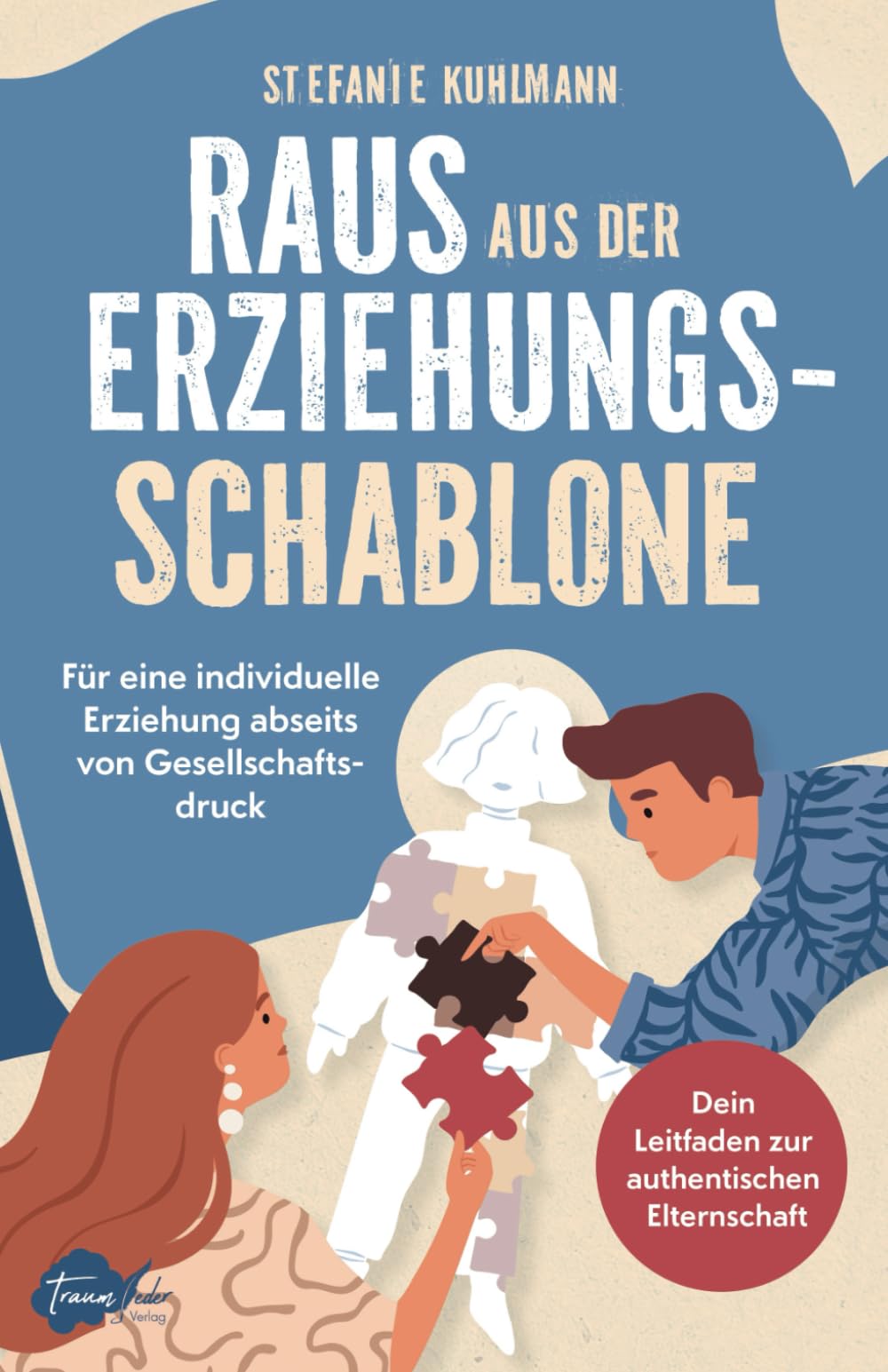 Raus aus der Erziehungsschablone: Für eine individuelle Erziehung abseits von Gesellschaftsdruck | Dein Leitfaden zur authentischen Elternschaft Contemporary literature