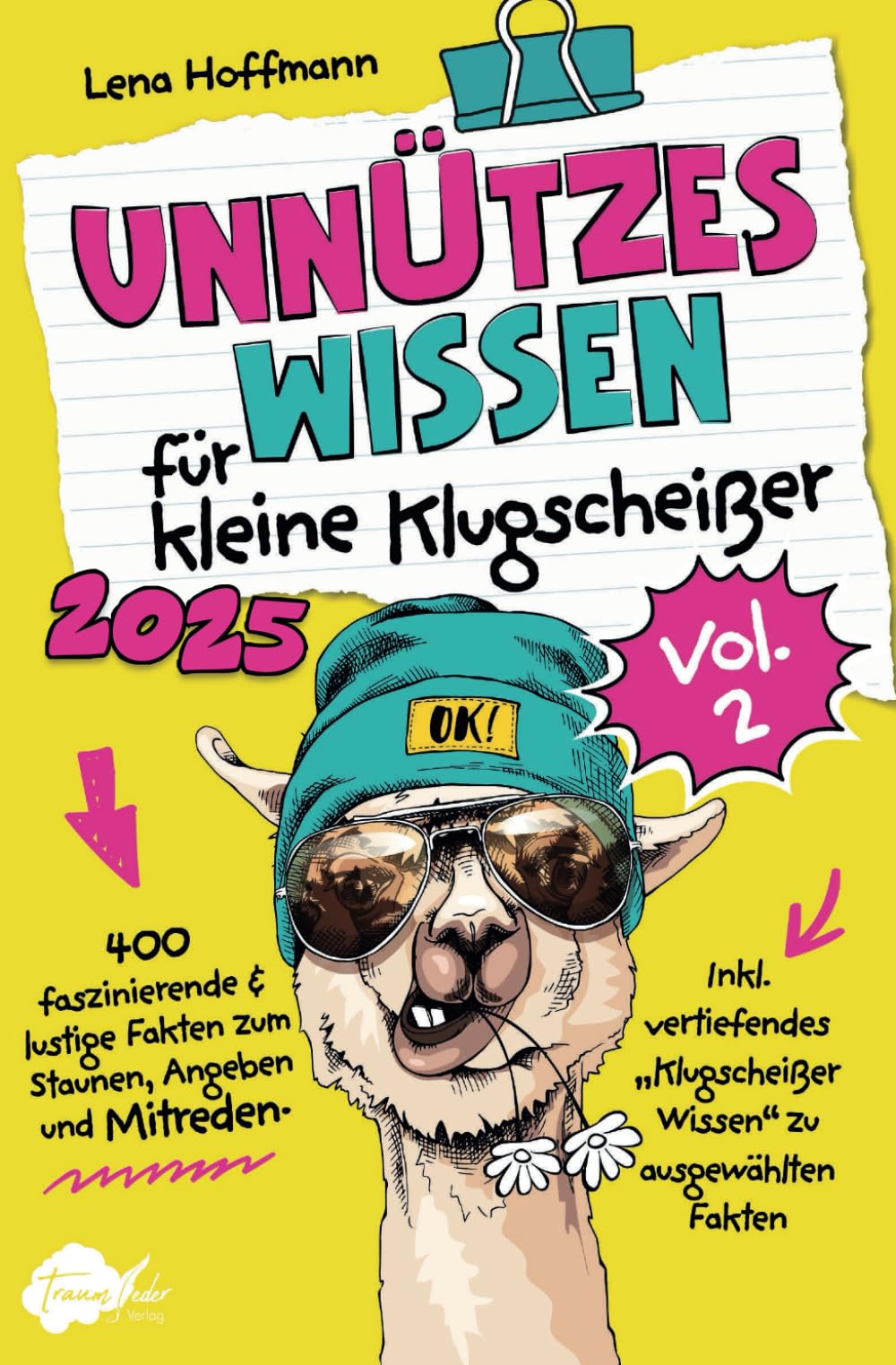 Unnützes Wissen für kleine Klugscheißer, Vol. 2 - 400 faszinierende & lustige Fakten zum Staunen, Angeben und Mitreden General education