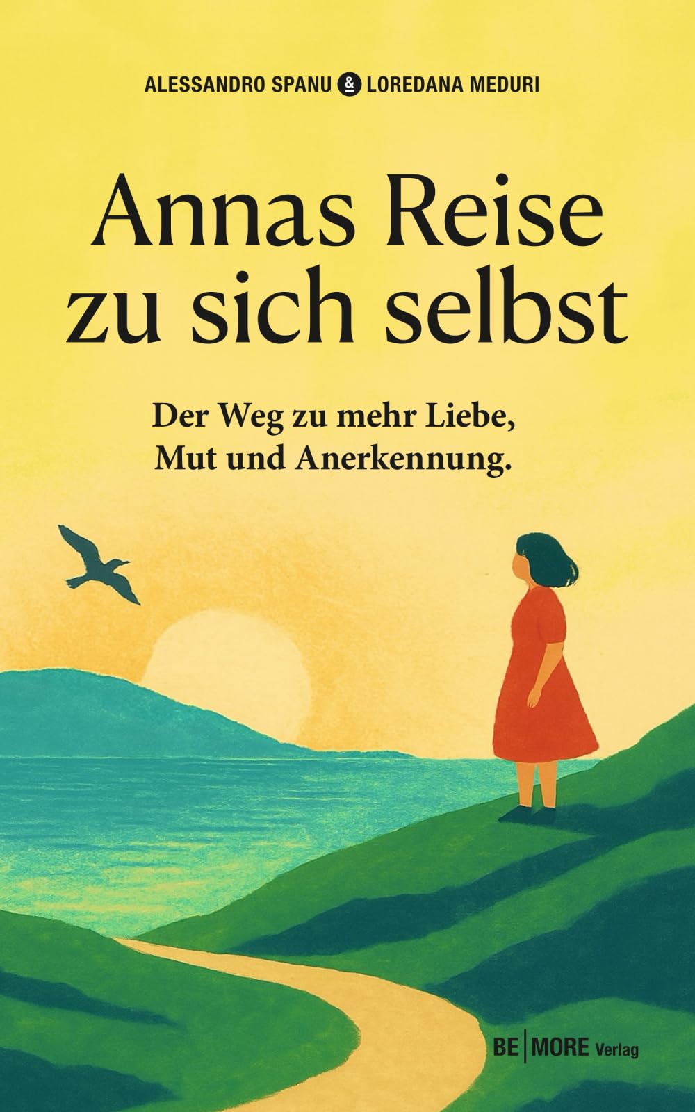 Annas Reise zu sich selbst: Der Weg zur mehr Mut, Liebe und Anerkennung: Der Weg zu mehr Liebe, Mut und Anerkennung Fairy Tales & Legends