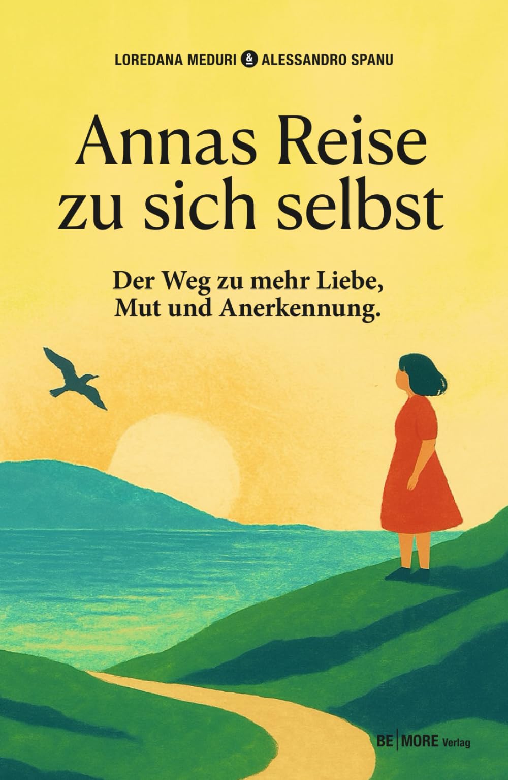 Annas Reise zu sich selbst: Der Weg zur mehr Mut, Liebe und Anerkennung: Der Weg zu mehr Liebe, Mut und Anerkennung Essays & Short Stories