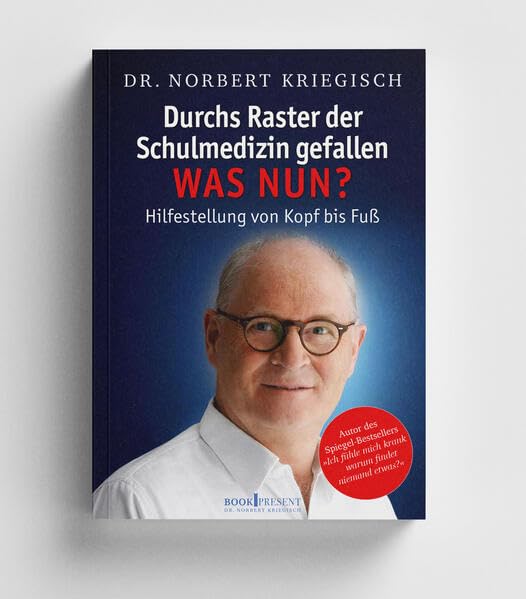 Durchs Raster der Schulmedizin gefallen - Was Nun?: Hilfestellung von Kopf bis Fuß Medicine