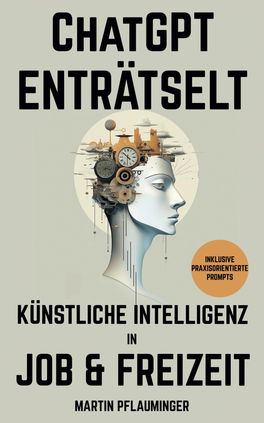 ChatGPT enträtselt: Künstliche Intelligenz in Job & Freizeit Business, Finance & Career
