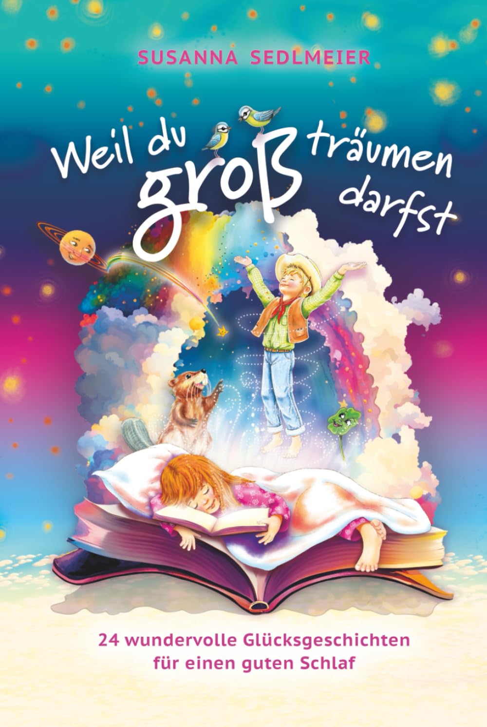 Weil du groß träumen darfst: 24 wundervolle Glücksgeschichten für einen guten Schlaf Non-fiction