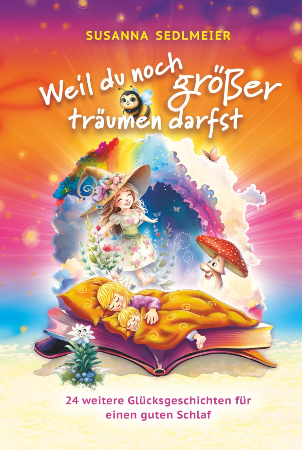Weil du noch größer träumen darfst: 24 weitere Glücksgeschichten für einen guten Schlaf Non-fiction