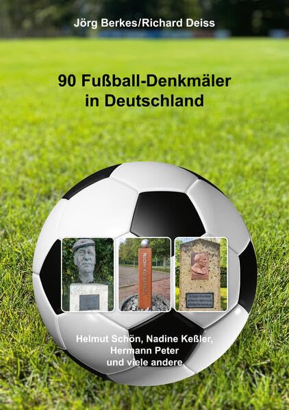 90 Fußball-Denkmäler in Deutschland: Helmut Schön, Nadine Keßler, Hermann Peter und viele andere Leisure & Fun
