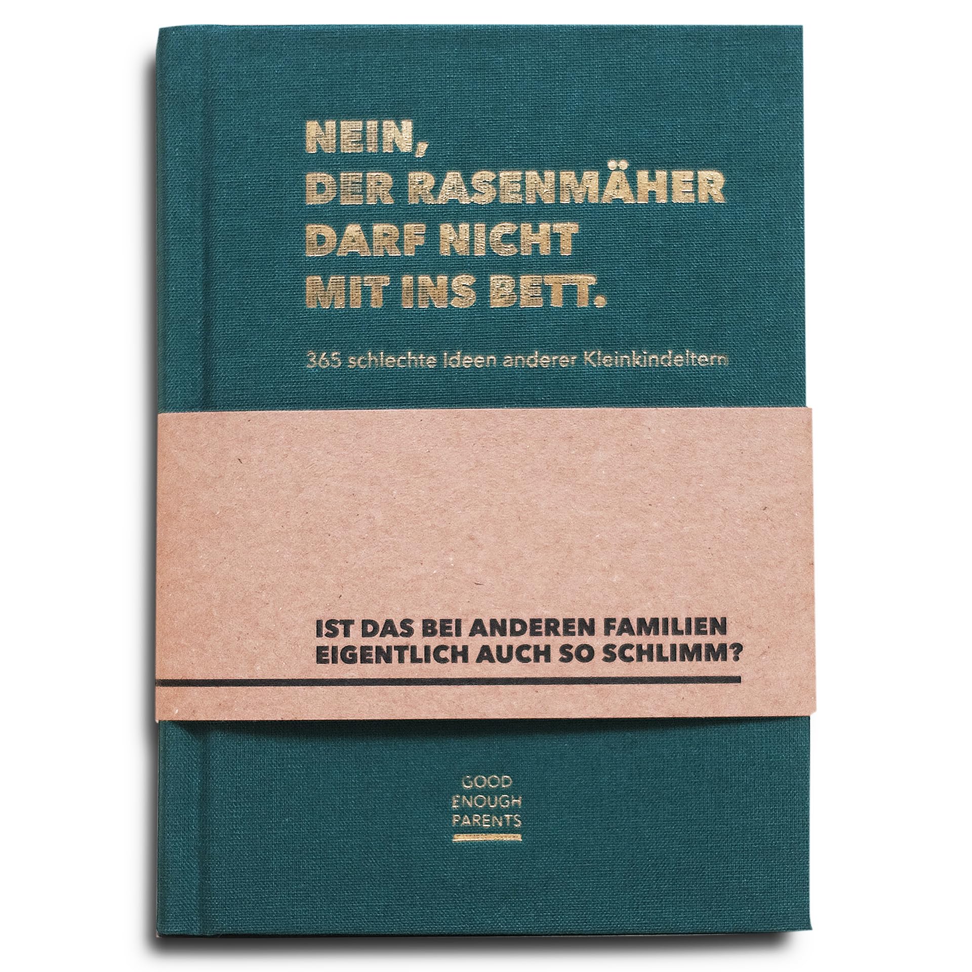 Nein, der Rasenmäher darf nicht mit ins Bett.: 365 schlechte Ideen anderer Kleinkindeltern Contemporary literature