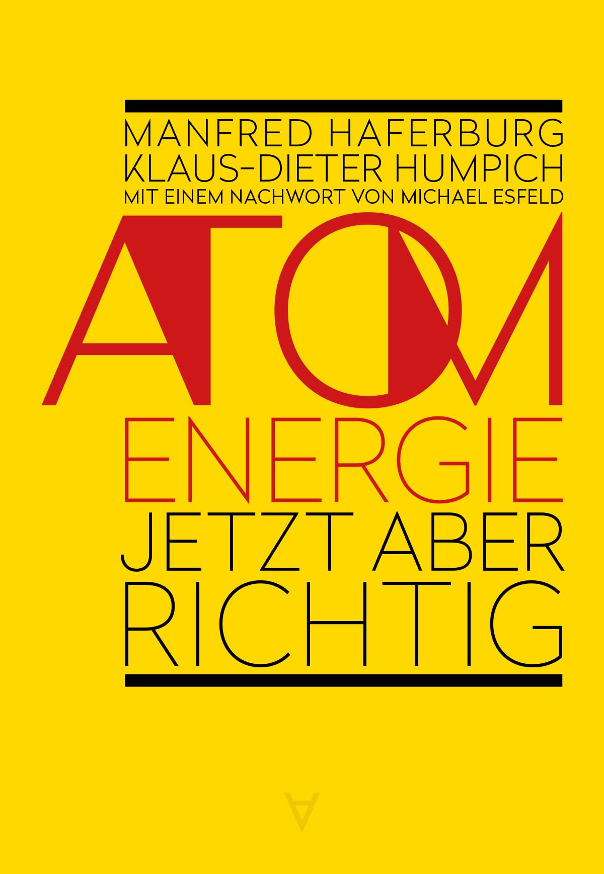 Atomenergie – jetzt aber richtig: mit einem Nachwort von Michael Esfeld Business, Finance & Career