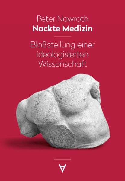 Nackte Medizin: Bloßstellung einer ideologisierten Wissenschaft Contemporary literature