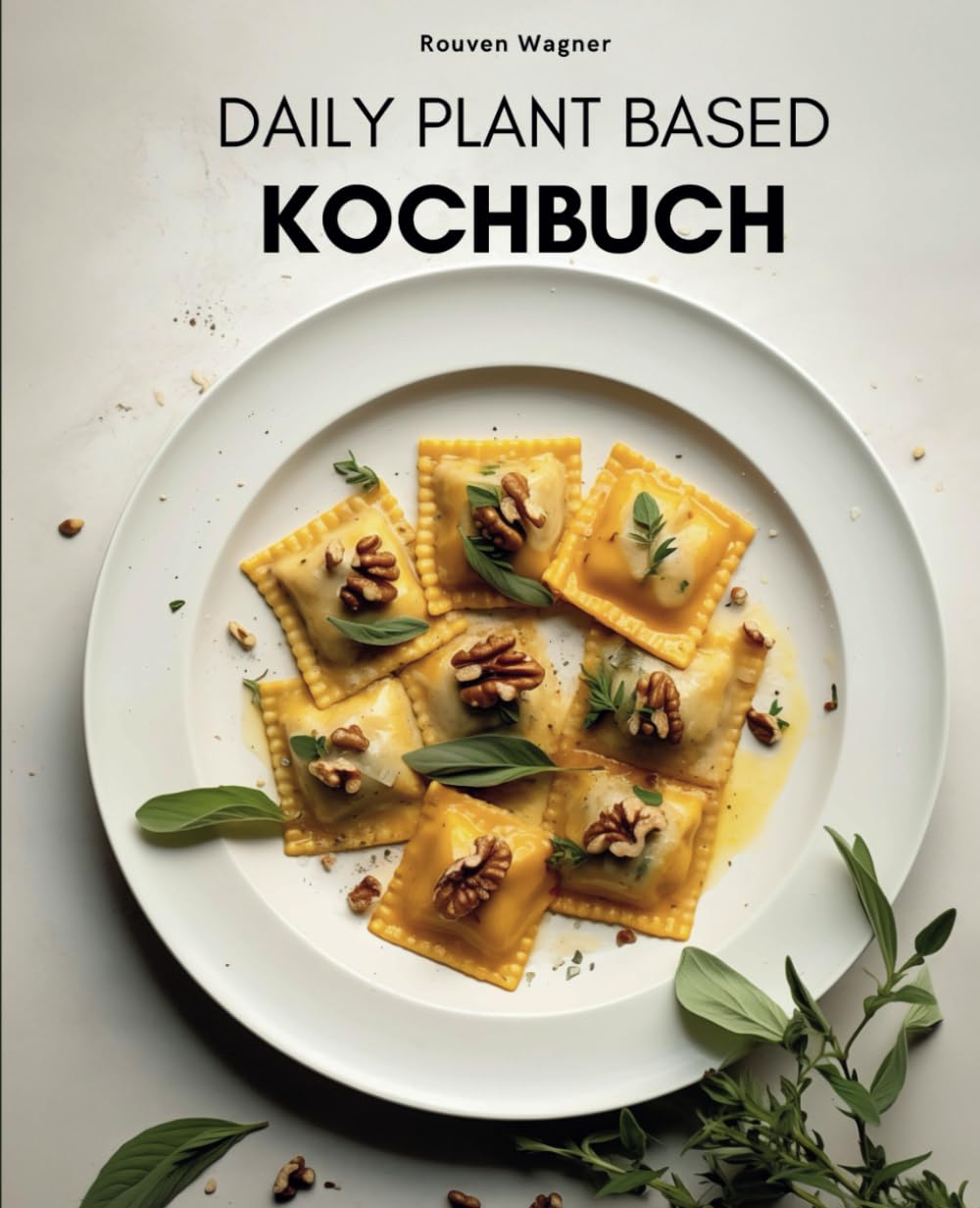 Daily Plant Based Kochbuch: Vegane Rezepte für eine gesunde Ernährung Health, Nutrition & Fitness