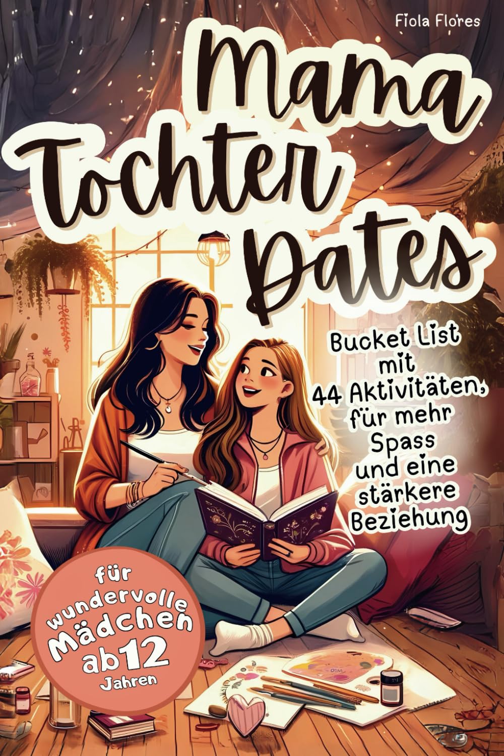 Mama-Tochter-Dates: Bucket List mit 44 Aktivitäten, die eure Beziehung stärken und richtig Spaß machen mit Platz für Erinnerungen zum Ausfüllen| Perfektes Mutter-Tochter Geschenk für Mädchen ab 12 book