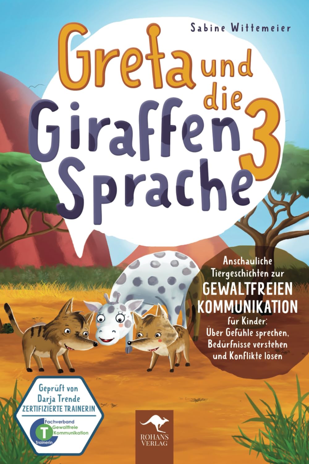 Greta und die Giraffensprache 3 – Anschauliche Tiergeschichten zur Gewaltfreien Kommunikation für Kinder: Über Gefühle sprechen, Bedürfnisse verstehen ... Kommunikation für Kinder, Band 3) Social Sciences