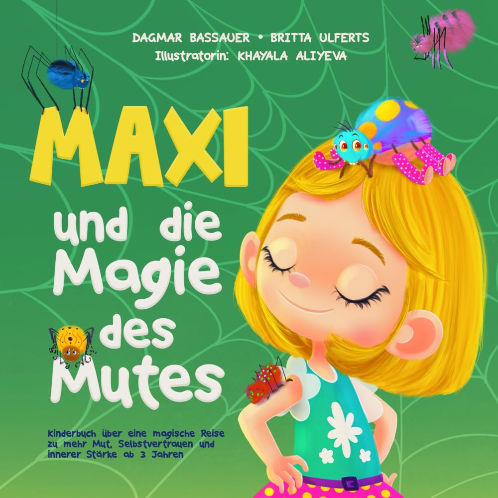 Maxi und die Magie des Mutes - Kinderbuch über eine magische Reise zu mehr Mut, Selbstvertrauen und innerer Stärke ab 3 Jahren book