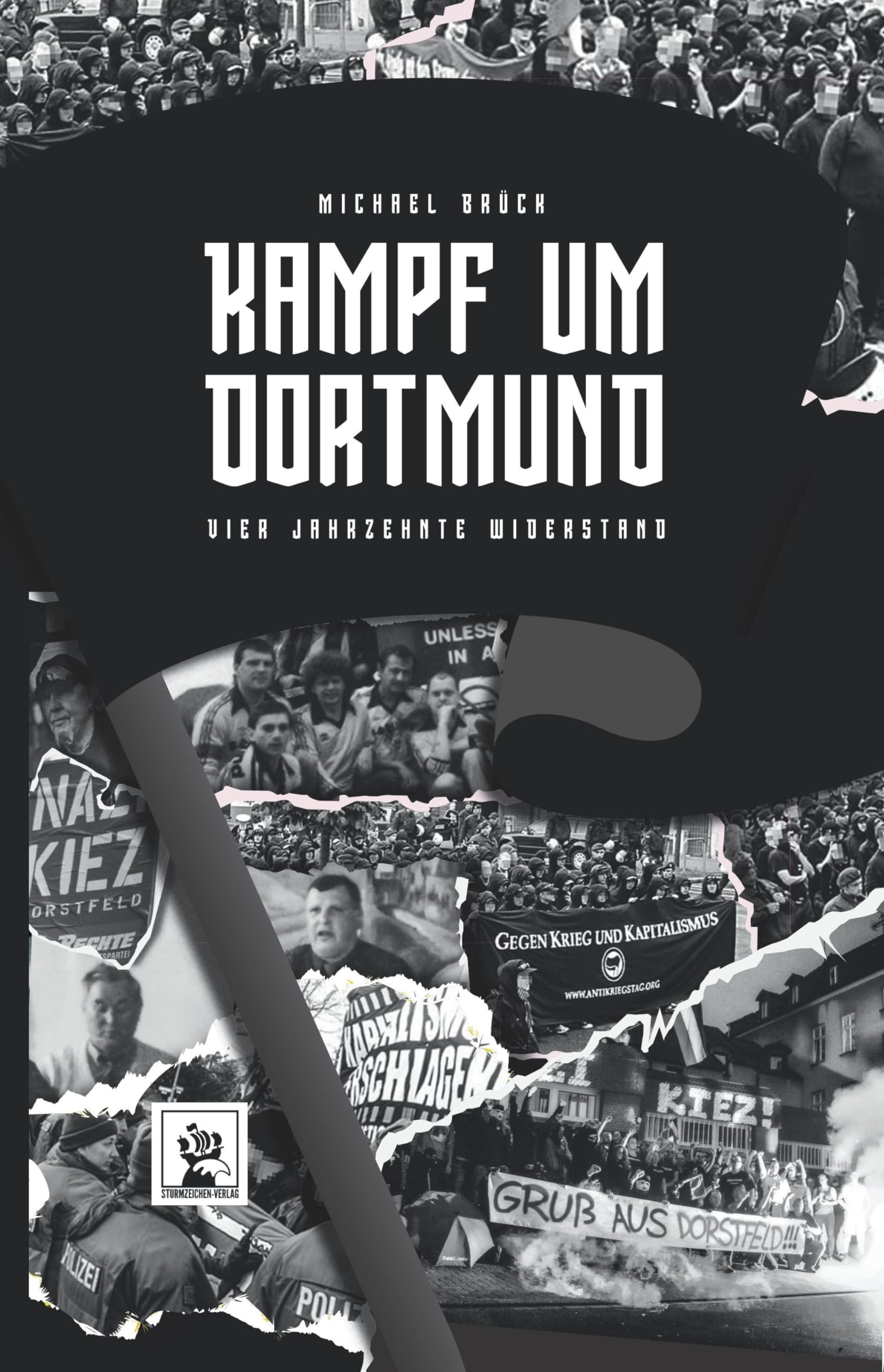 Kampf um Dortmund. Vier Jahrzehnte Widerstand Politics & History