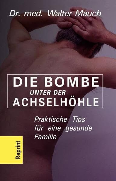 Die Bombe unter der Achselhöhle: Praktische Tipps für eine gesunde Familie Health, Nutrition & Fitness