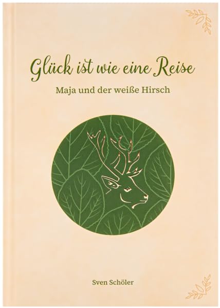 Glück ist wie eine Reise - Maja und der weiße Hirsch Philosophy