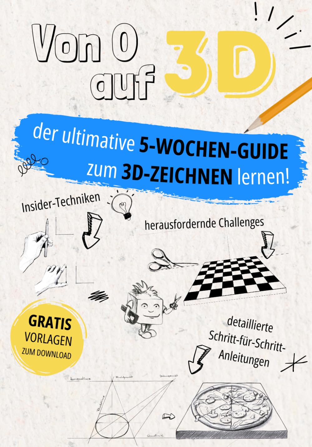 Von 0 auf 3D: Der ultimative 5-Wochen-Guide zum 3D-Zeichnen lernen! Mit detaillierten Schritt-für-Schritt-Anleitungen, herausfordernden Challenges, Insider-Techniken & Gratisvorlagen zum Download Arts & Music
