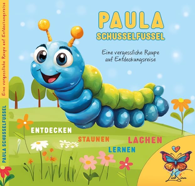 Interaktives Bilderbuch für Kinder ab 1 Jahr - Paula Schusselfussel, eine vergessliche Raupe auf Entdeckungsreise Non-fiction