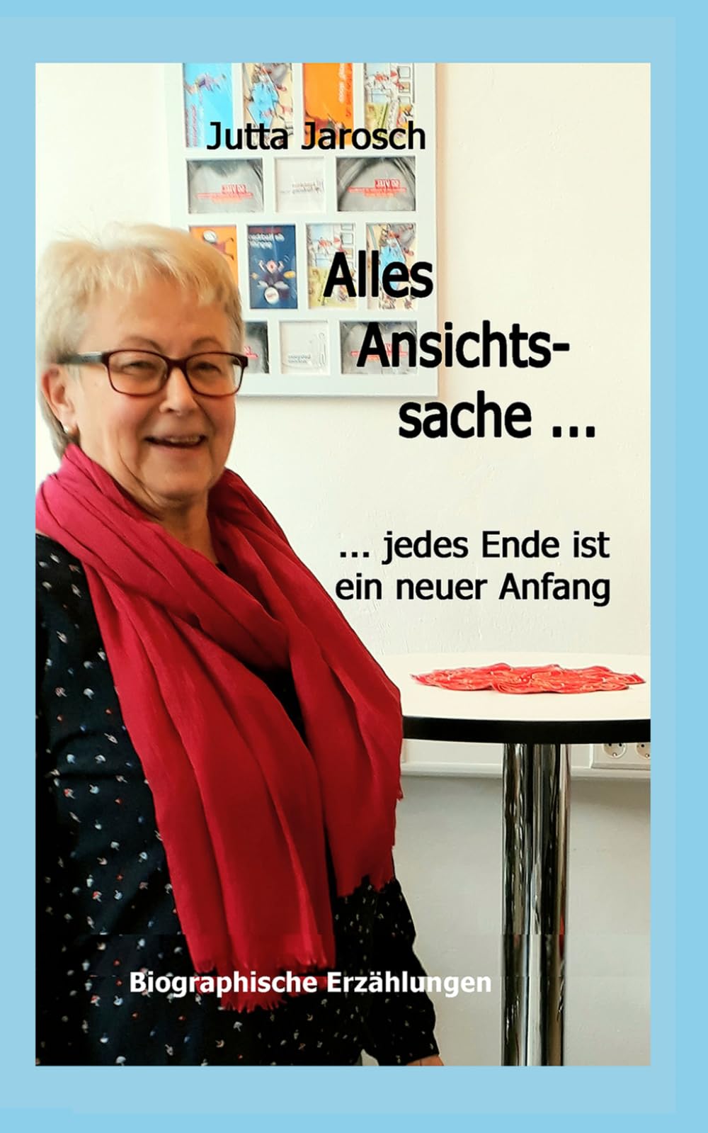 Alles Ansichtssache ...: ... jedes Ende ist ein neuer Anfang Contemporary literature