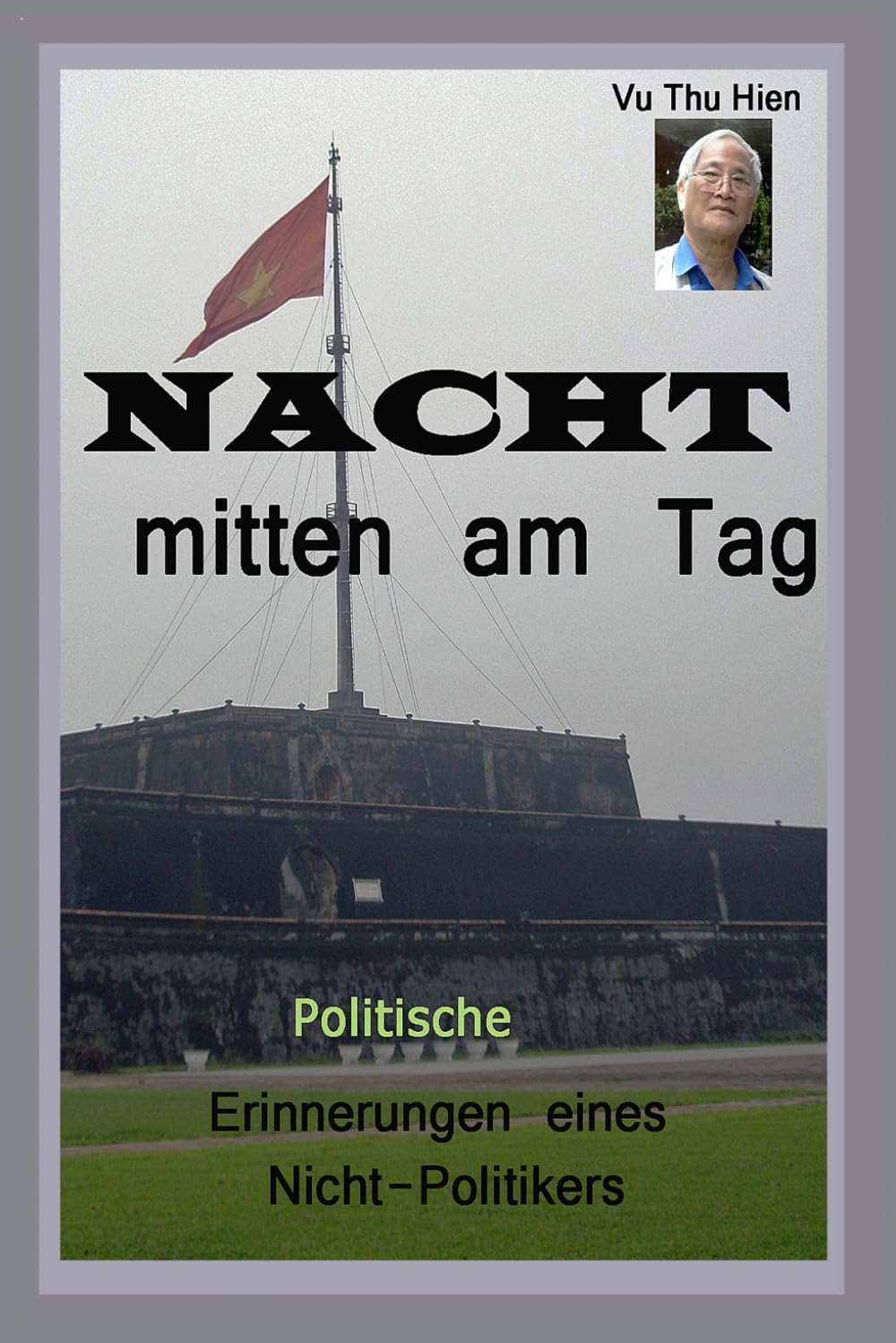 NACHT mitten am Tag: Politische Erinnerungen eines Nicht-Politikers Law