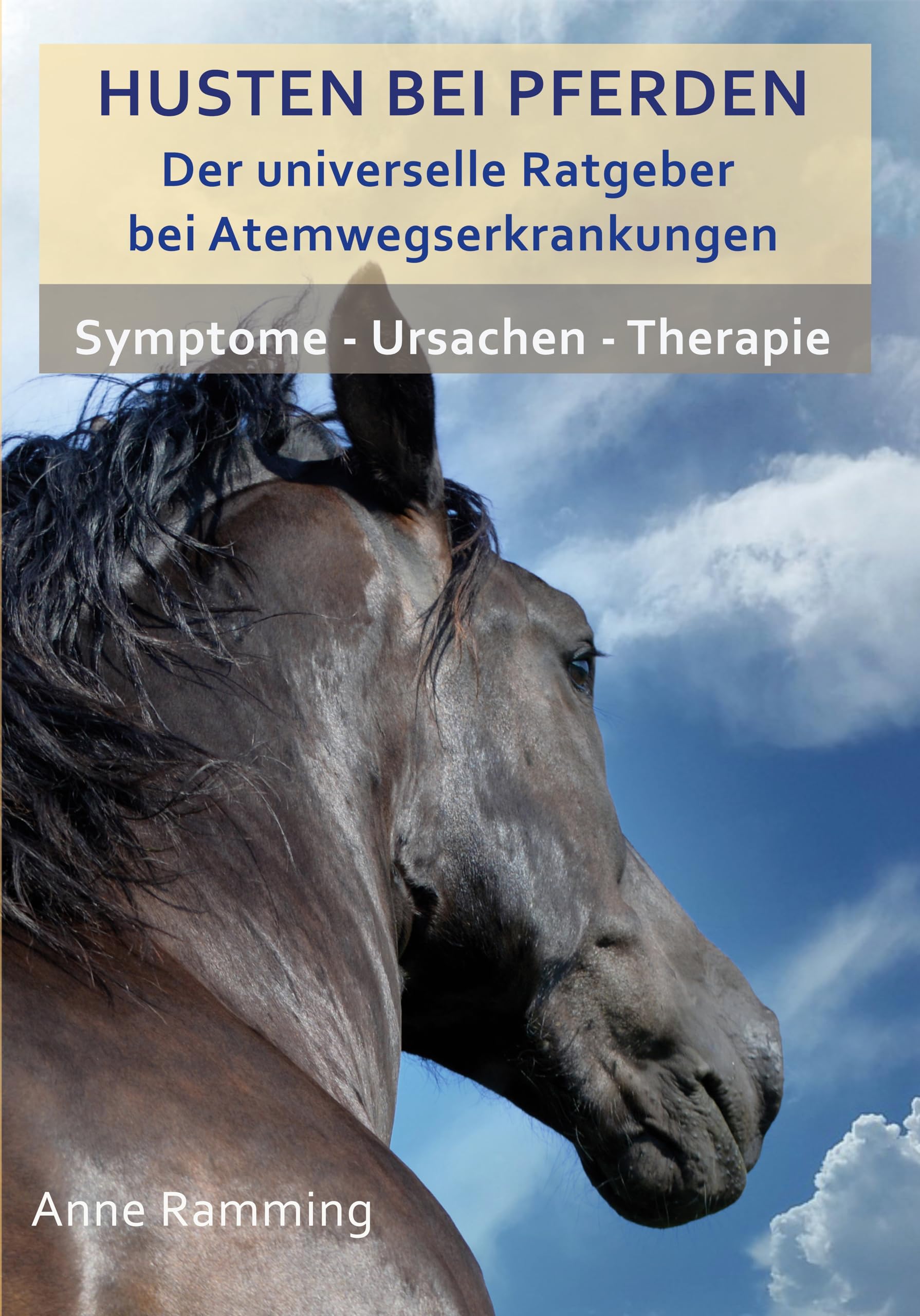 Husten bei Pferden: Der universelle Ratgeber bei Atemwegserkrankungen, Symptome - Ursachen - Therapie Medicine