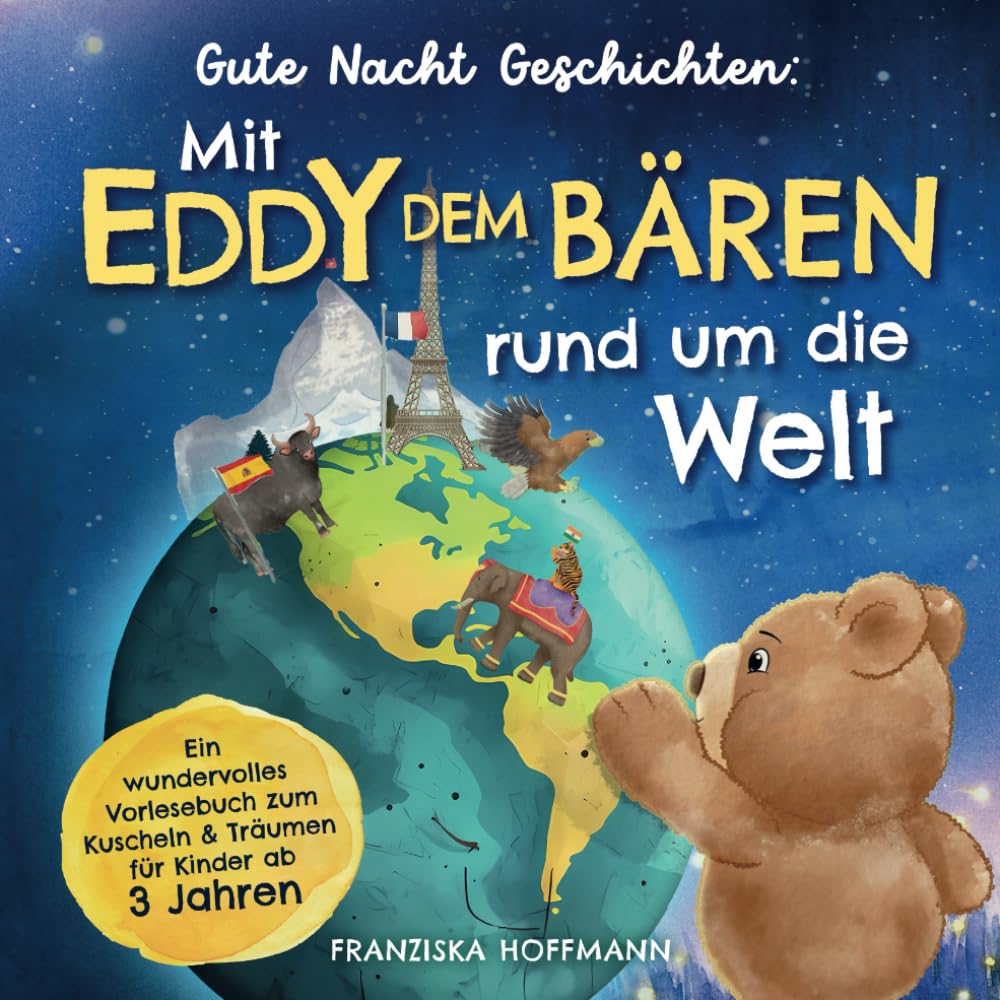 Gute Nacht Geschichten: Mit Eddy dem Bären rund um die Welt – ein wundervolles Vorlesebuch zum Kuscheln & Träumen für Kinder ab 3 Jahren book