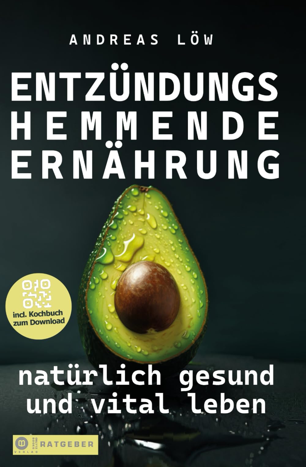Entzündungshemmende Ernährung: Weniger Beschwerden, mehr Energie, besseres Wohlbefinden – Der natürliche Ernährungskompass bei chronischen Erkrankungen & Entzündungen - Inkl. 70 Download-Rezepte Health, Nutrition & Fitness