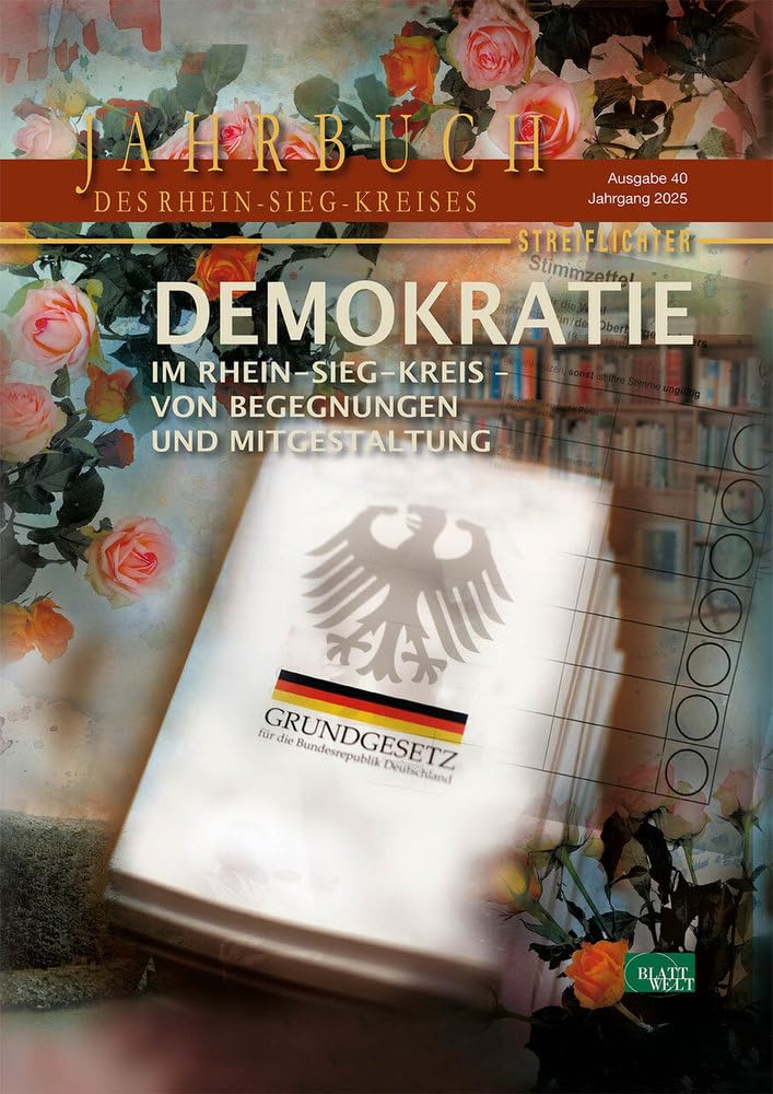 Jahrbuch des Rhein-Sieg-Kreises 2025: Demokratie im Rhein-Sieg-Kreis - Von Begegnungen und Mitgestaltung Reference Books