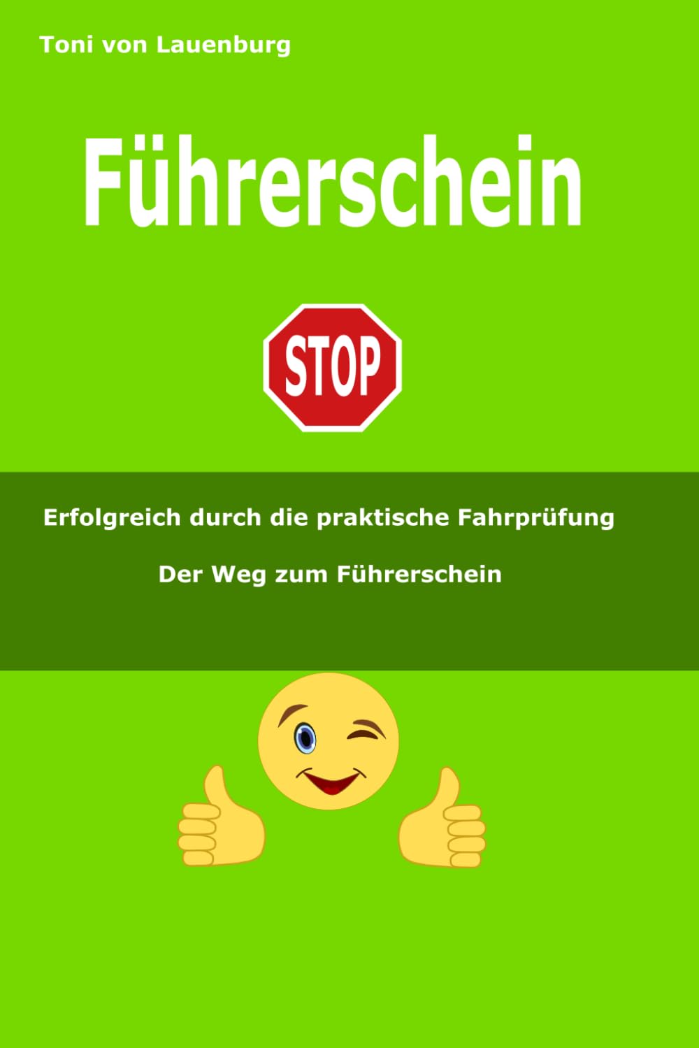 Führerschein: Erfolgreich durch die praktische Fahrprüfung Business, Finance & Career