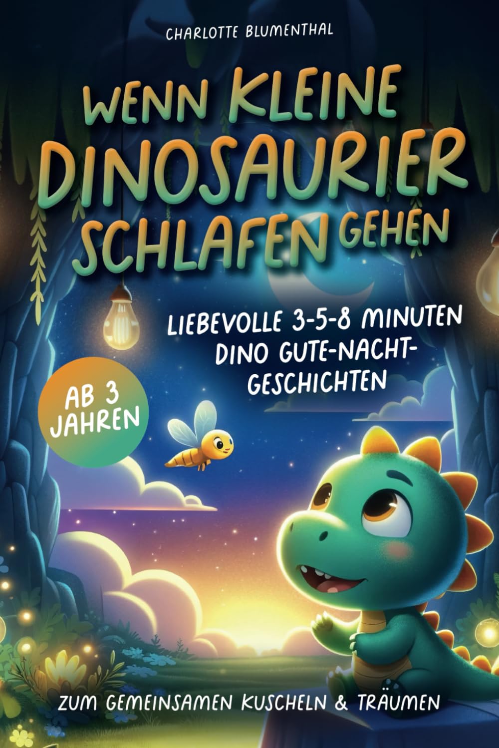 Wenn kleine Dinosaurier schlafen gehen: Liebevolle 3-5-8 Minuten Dino Gute-Nacht-Geschichten zum gemeinsamen Kuscheln & Träumen ab 3 Jahren Non-fiction