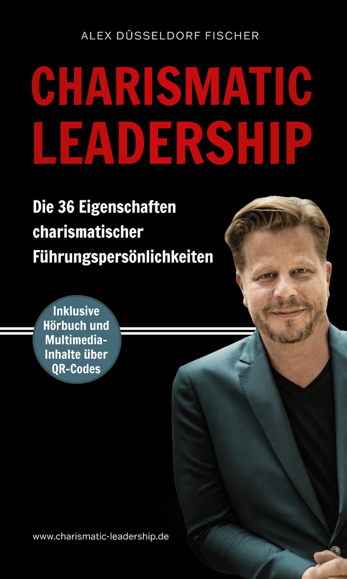 CHARISMATIC LEADERSHIP Die 36 Eigenschaften charismatischer Führungspersönlichkeiten | Buch von Alex Fischer Business, Finance & Career