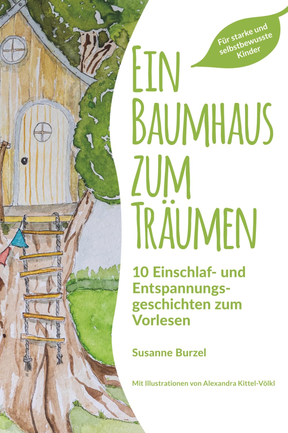 Ein Baumhaus zum Träumen - 10 Einschlaf- und Entspannungsgeschichten zum Vorlesen ab 4 Jahre: Die perfekte Abendroutine für (hochsensible) Kinder mit ... Selbstwertgefühls und für mehr Achtsamkeit Non-fiction