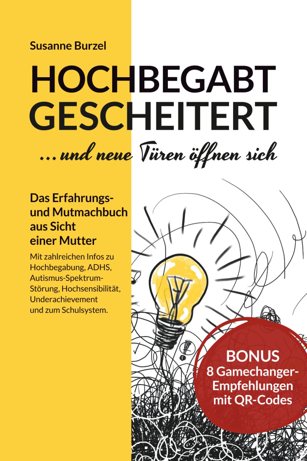 Hochbegabt gescheitert - und neue Türen öffnen sich: Das Erfahrungs- und Mutmachbuch aus Sicht einer Mutter - mit Infos zu ADHS, ... Underachievement und zum Schulsystem.. Medicine