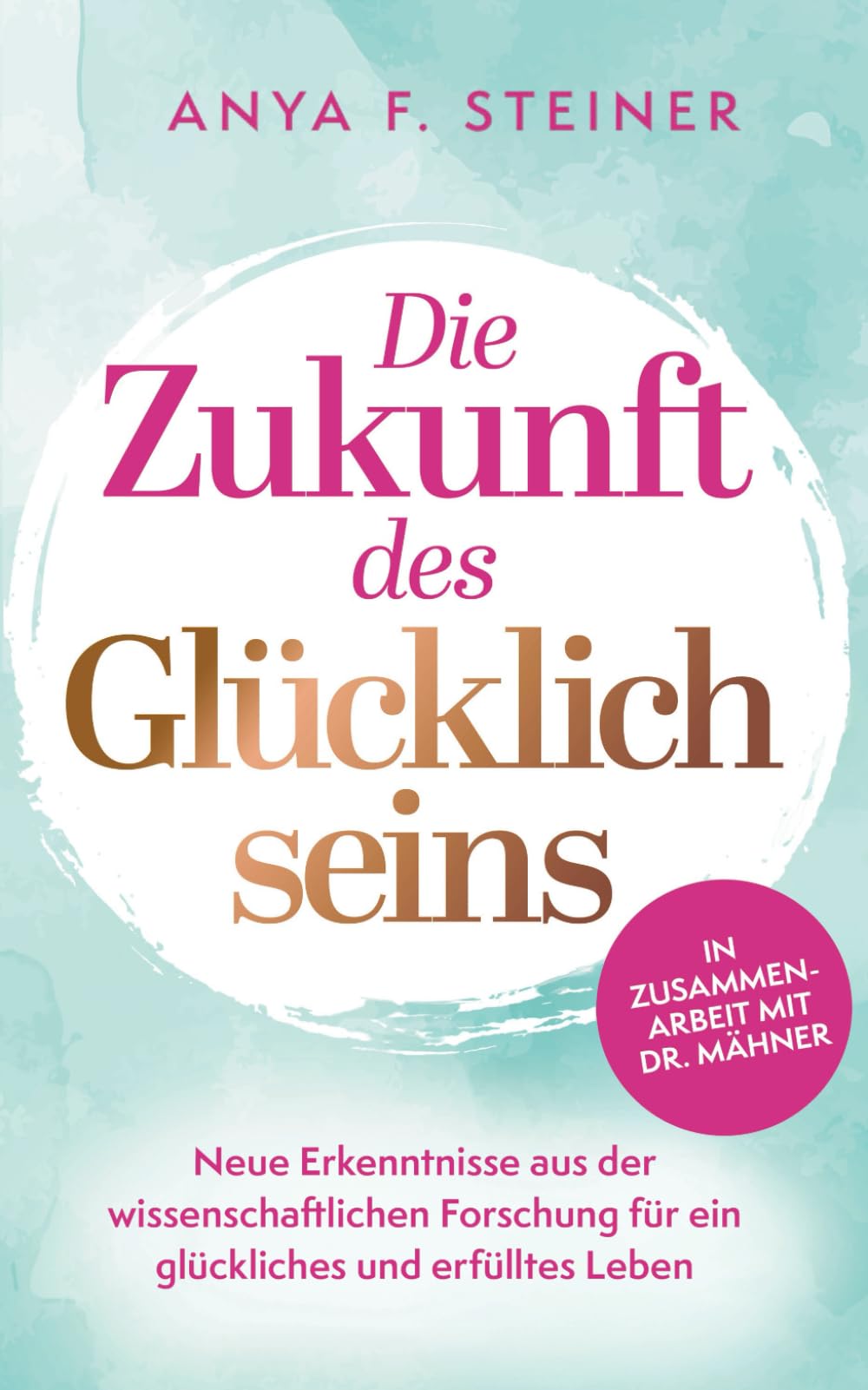 Die Zukunft des Glücklichseins: Neue Erkenntnisse aus der wissenschaftlichen Forschung für ein glückliches und erfülltes Leben Computer Science