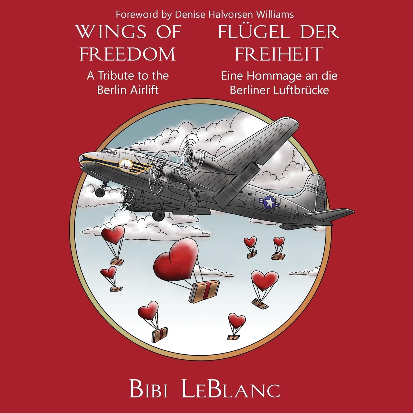 Flügel der Freiheit - Eine Hommage an die Berliner Luftbrücke Wings of Freedom - A Tribute to the Berlin Airlift Foreign Languages ​​& Dictionaries