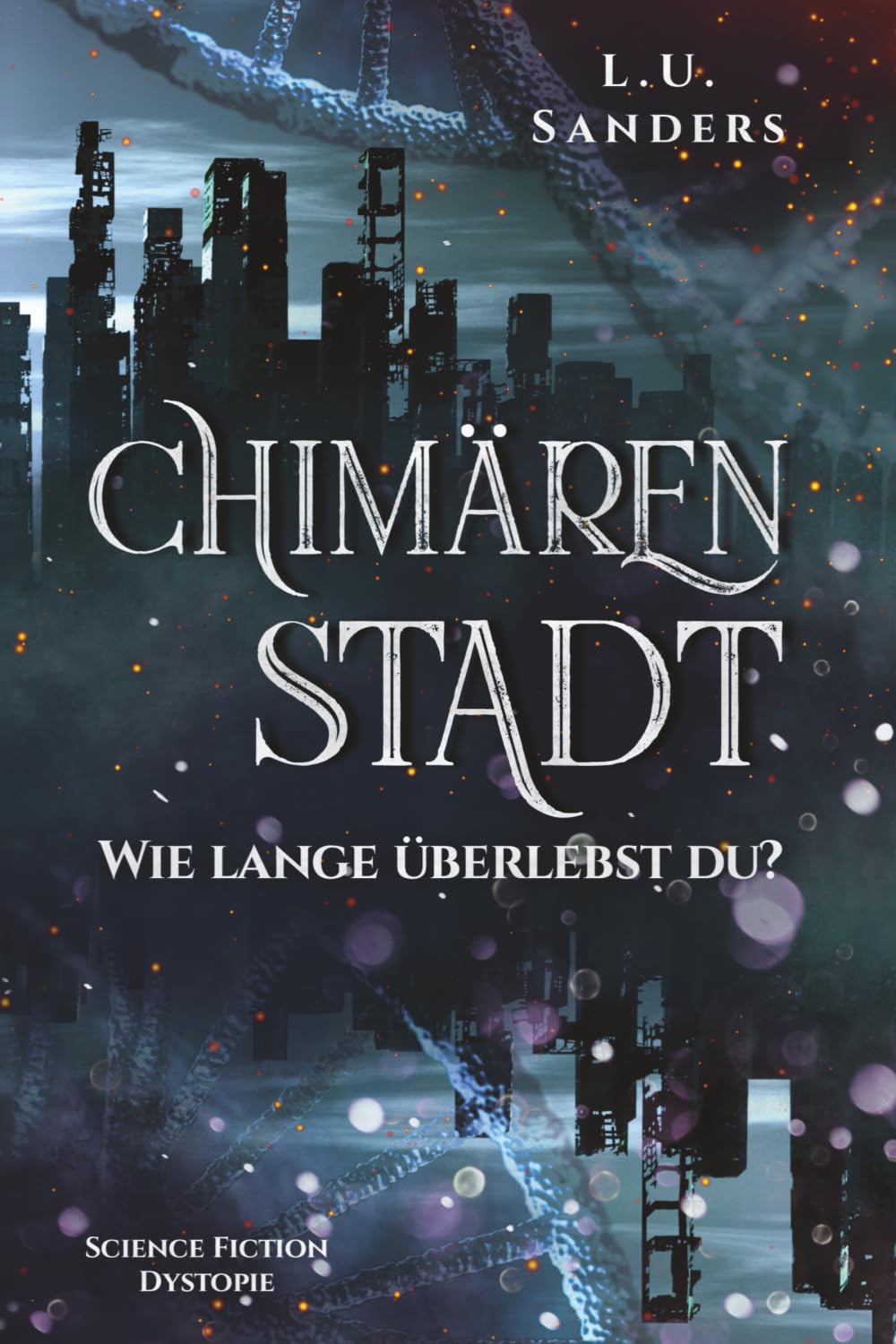 Chimärenstadt - Wie lange überlebst du?: Enemies to Lovers / Science Fiction Dystopie Contemporary literature