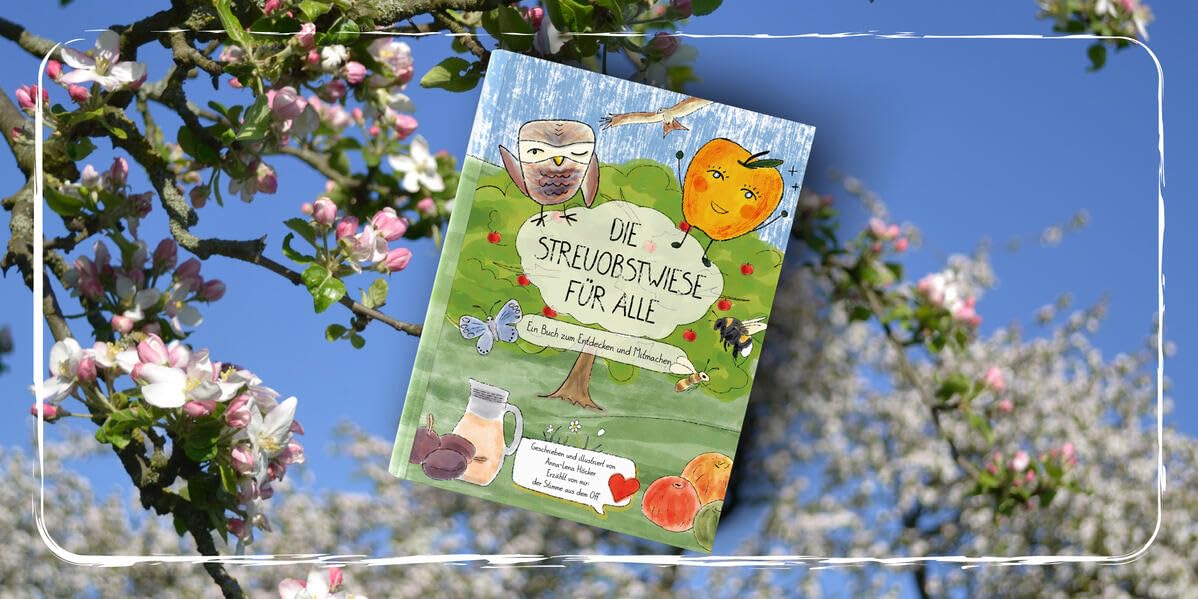 Die Streuobstwiese für ALLE: Ein Buch zum Entdecken und Mitmachen Leisure, Home & Garden