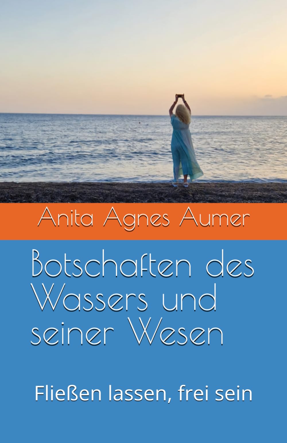 Botschaften des Wassers und seiner Wesen: Fließen lassen, frei sein Lifestyle
