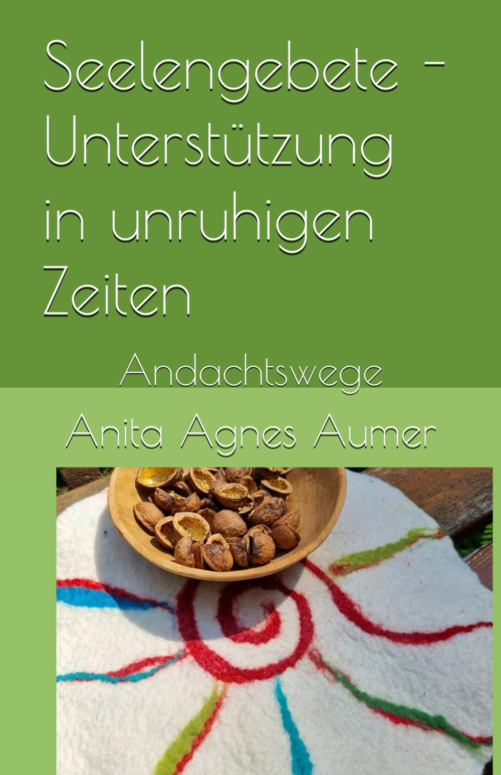 Seelengebete - Unterstützung in unruhigen Zeiten: Andachtswege Psychology