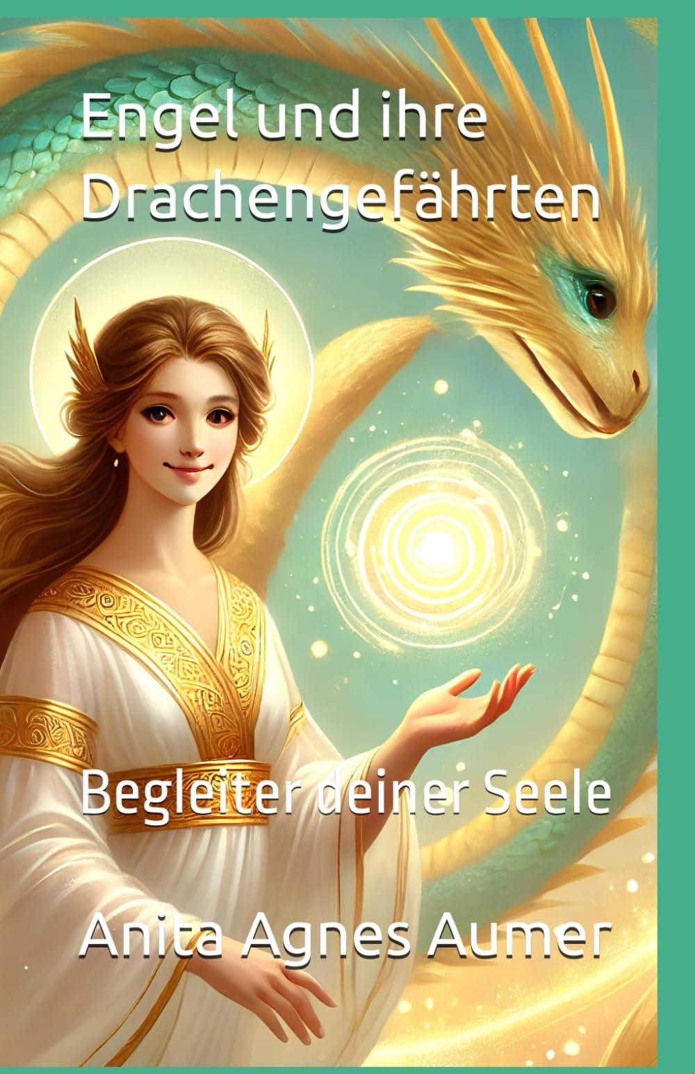 Engel und ihre Drachengefährten: Begleiter deiner Seele Health, Nutrition & Fitness