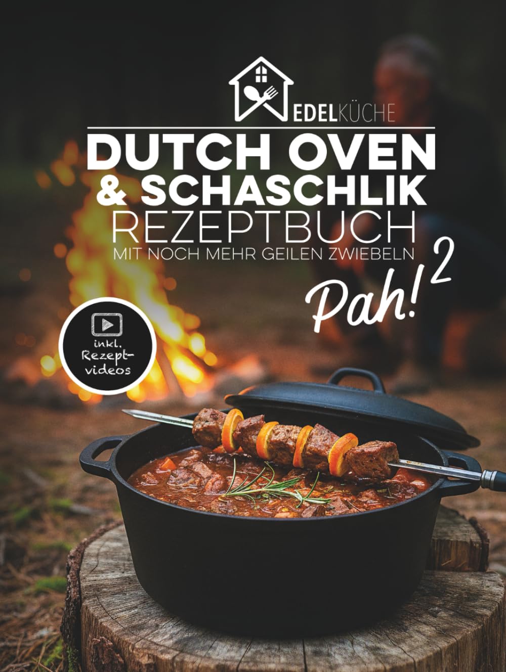 Pah! 2 - Das zweite geniale Dutch Oven und Schaschlik Rezeptbuch: 47 einzigartige Rezepte mit Kochvideos, russische Schaschlikspieß-Grillrezepte, ... Dutch Oven und Schaschlik Rezeptbuch, Band 2) Cooking & Enjoying