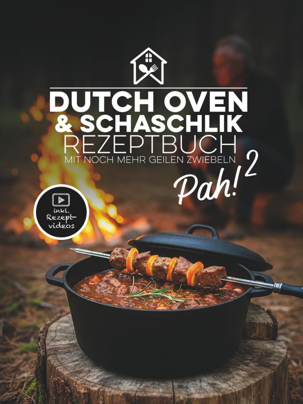 Pah! 2 - Das zweite geniale Dutch Oven und Schaschlik Rezeptbuch: 47 einzigartige Rezepte mit Kochvideos, russische Schaschlikspieß-Grillrezepte, ... Dutch Oven und Schaschlik Rezeptbuch, Band 2) Cooking & Enjoying