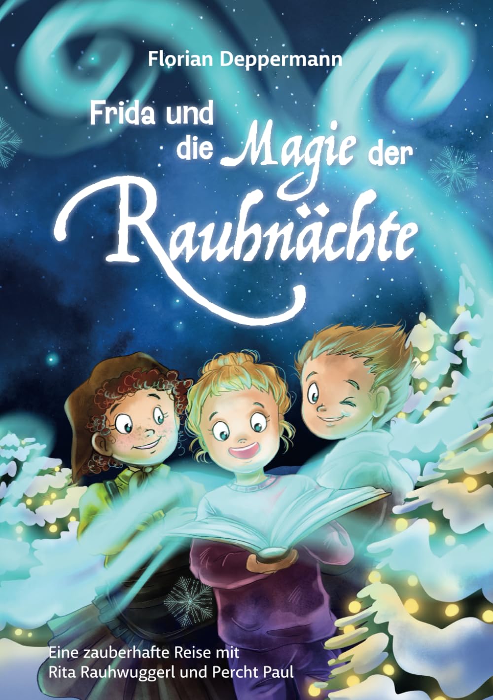 Frida und die Magie der Rauhnächte: Eine Zauberhafte Reise mit Rita Rauhwuggerl und Percht Paul Non-fiction