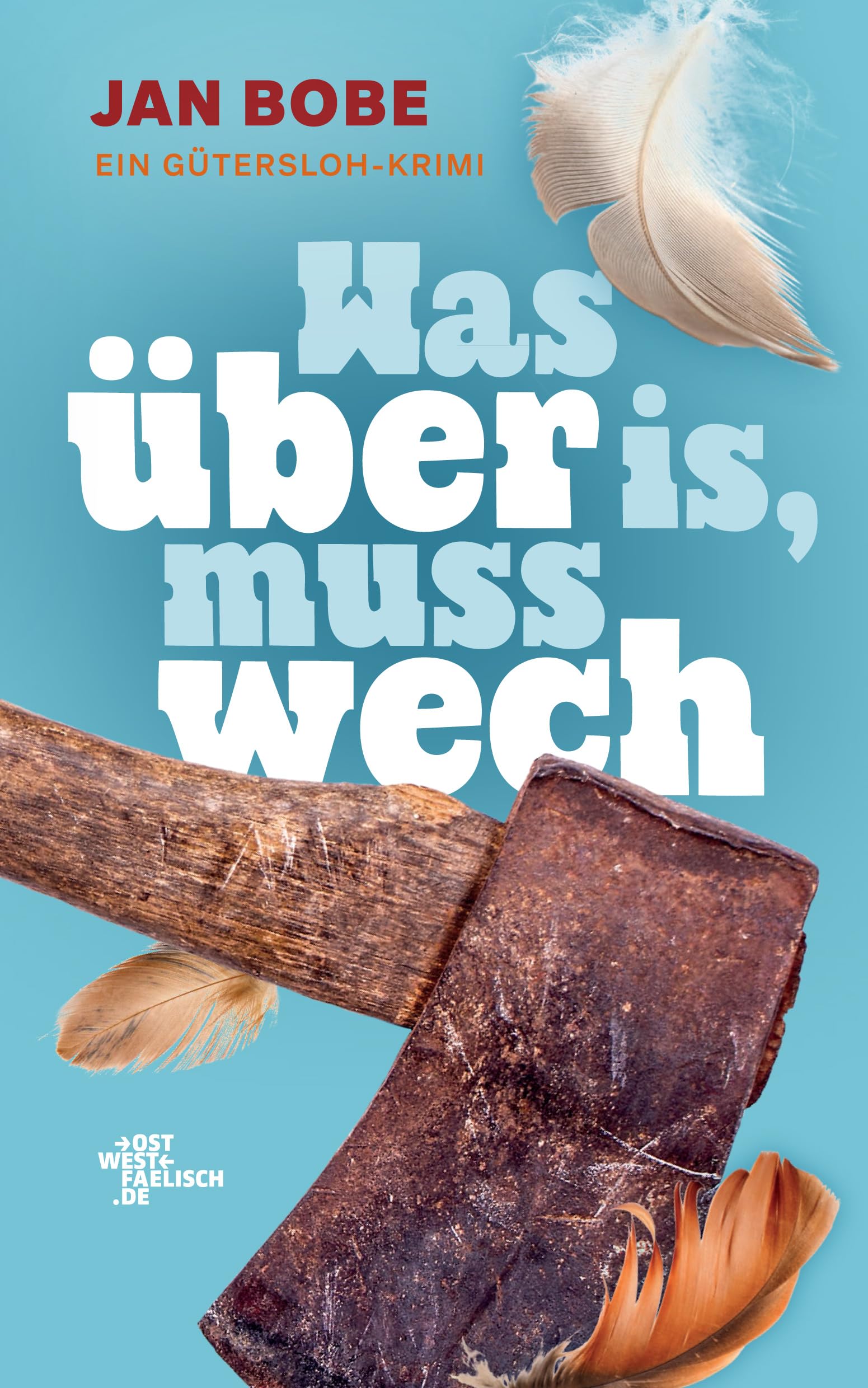 Was über is, muss wech: Ein Gütersloh-Krimi Contemporary literature