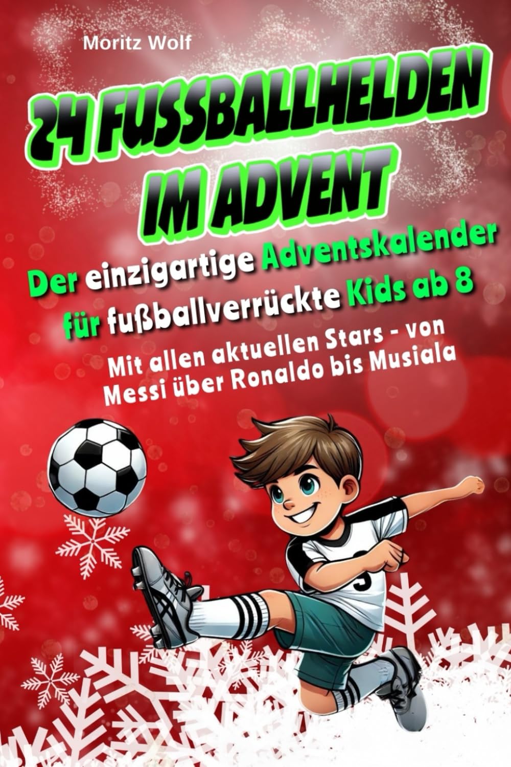 24 Fußballhelden im Advent: Der einzigartige Adventskalender für fußballverrückte Kids mit spannenden und interessanten Fakten über aktuelle Top-Fußballer, inkl. Download und Videos Leisure & Fun