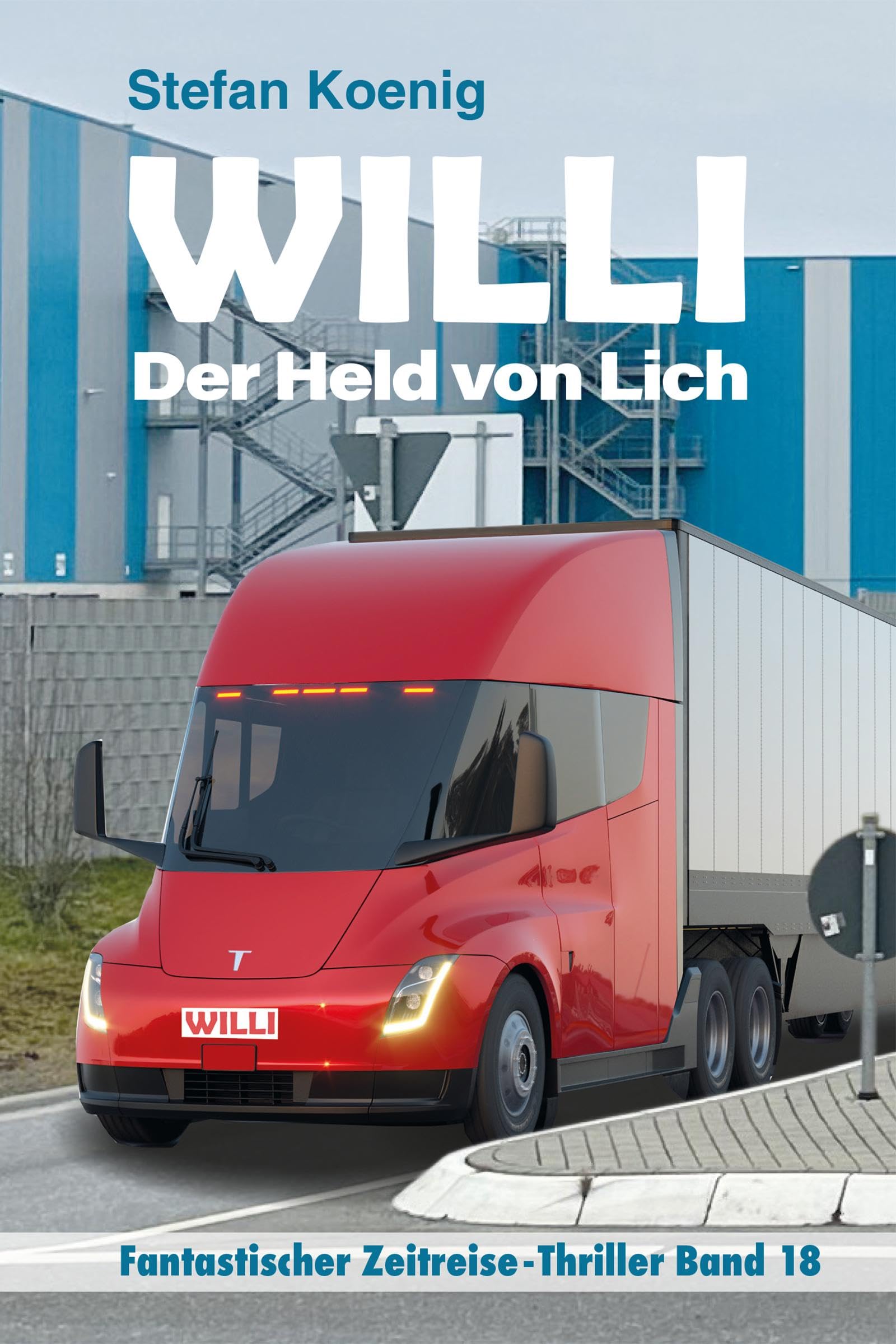 Willi - der Held von Lich: Fantastischer Zeitreise-Thriller (Zeitreise Romane) Contemporary literature